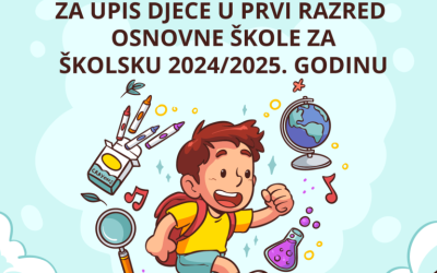PRIJAVA ZA UPIS DJETETA U PRVI RAZRED OSNOVNE ŠKOLE ZA ŠK. 2024./2025. G.